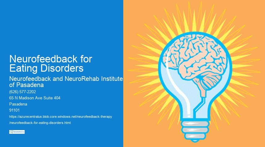 What are the potential benefits of using neurofeedback as part of a comprehensive treatment plan for eating disorders?