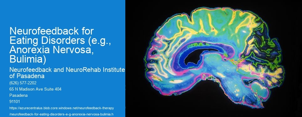 What are the potential benefits of using neurofeedback as a complementary treatment for eating disorders, and how does it compare to traditional approaches?